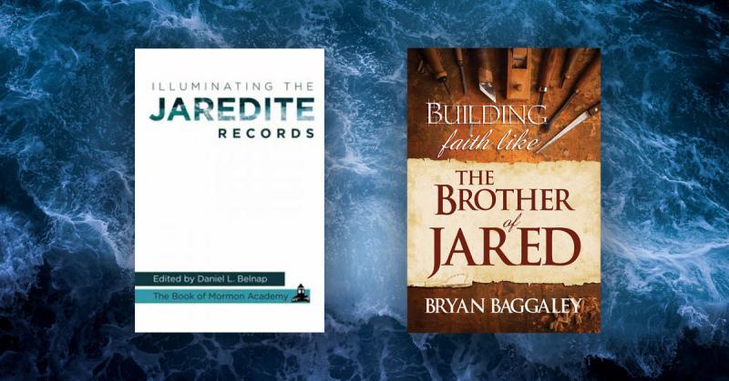Covers of Illuminating the Jaredite Records and Building Faith Like the Brother of Jared.