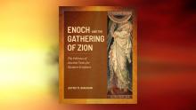 The Cover of Enoch and the Gathering of Zion by Jeffrey M. Bradshaw.
