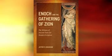 The Cover of Enoch and the Gathering of Zion by Jeffrey M. Bradshaw.