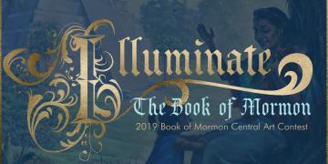 Illuminate the Book of Mormon: 2019 Book of Mormon Central Art Contest